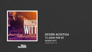 Tu amor por mí - Marcos Witt