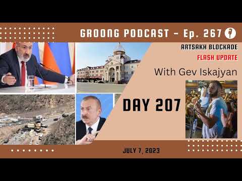 Artsakh Blockade Flash Update with Gev Iskajyan - Ep 267, July 7, 2023