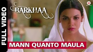 Mann Quanto Maula Full Video | Barkhaa | Taaha Shah, Sara Lorren, Rashul Tandon & Sonam Sharma