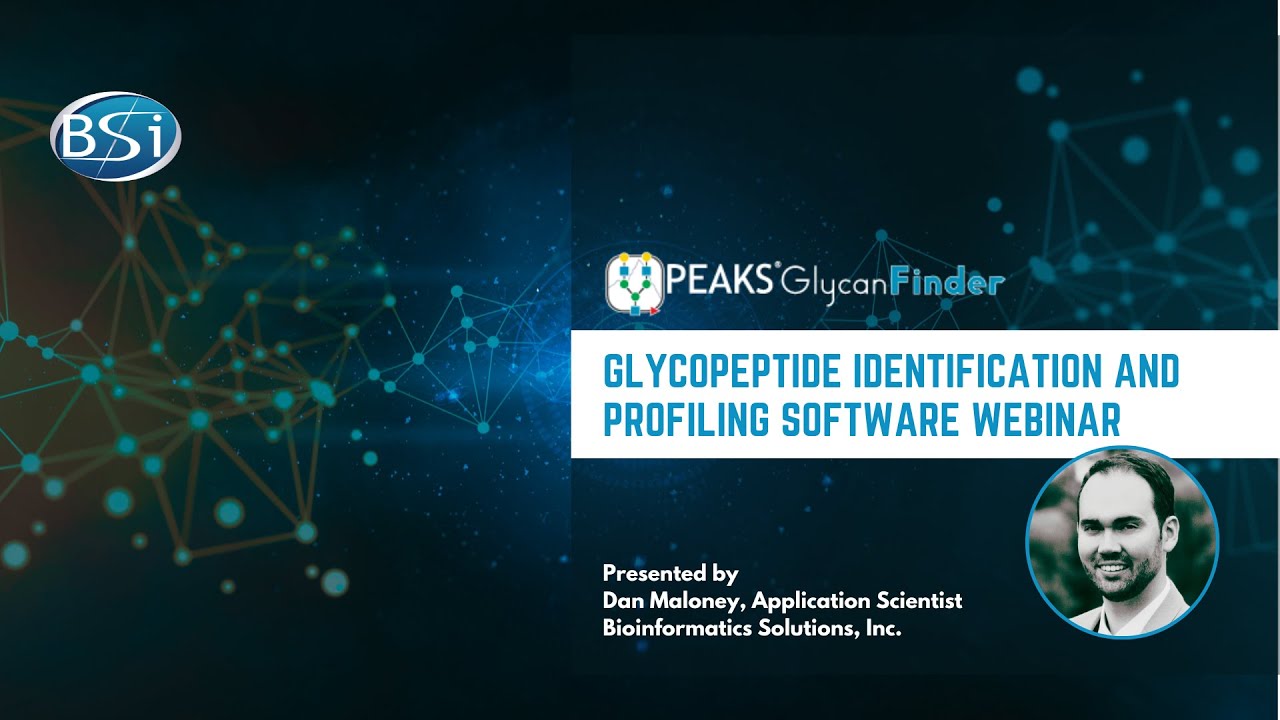 PEAKS GlycanFinder Webinar: Glycopeptide Identification and Profiling Software