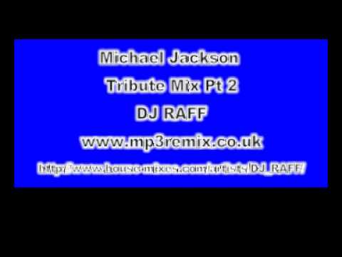Awesome 18 Track 2hr Long Michael Jackson Tribute Mix - DJ RAFF