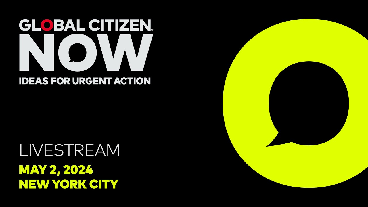 Global Citizen NOW 2024 | Day 2 - YouTube