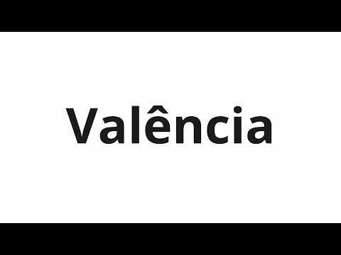 How to pronounce Valência