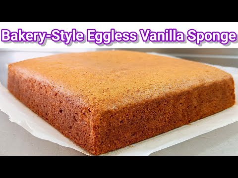 Bakery-Style Eggless Vanilla Sponge Cake recipe