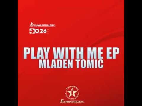 Mladen Tomic - Play With Me (Omega Drive Remix)