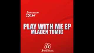Mladen Tomic - Play With Me (Omega Drive Remix)