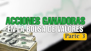 ACCIONES GANADORAS EN LA BOLSA DE VALORES💸capítulo 3