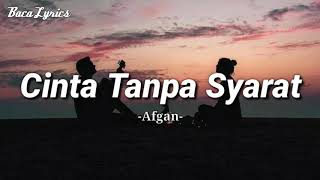 AFGAN-Cinta Tanpa Syarat|Lyrics