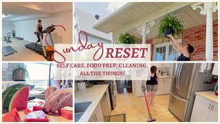 SUNDAY RESET | WEEKLY RESET | SELF CARE, FOOD PREP, CLEANING |- ALL THE THINGS!