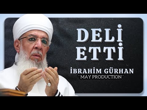 DELİ ETTİ - İbrahim Gürhan (Yeni İlahi)