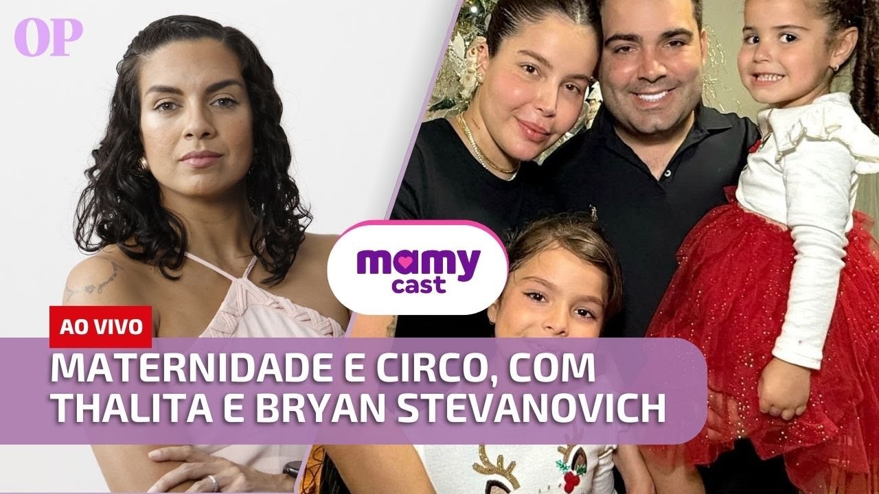 Circo & Maternidade, com Thalita e Bryan Stevanovich - CEO’s do Circo Celestia | Mamycast