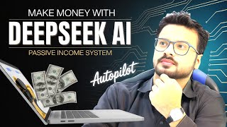 Deepseek AI | How To Use Deepseek To Make Money Online | Autopilot Passive Income – AI Earn Money