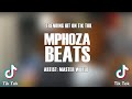 Mphoza Beats Master World SUBSCRIBE PLEASE