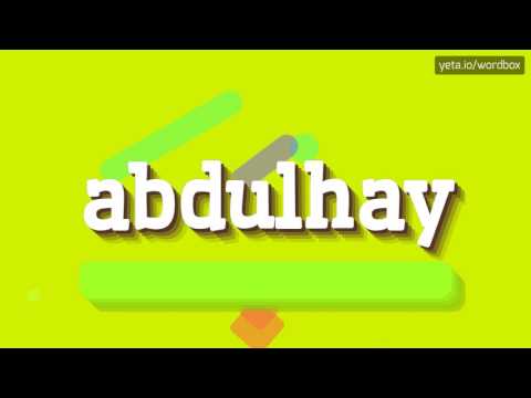 ABDULHAY - HOW TO PRONOUNCE IT!?