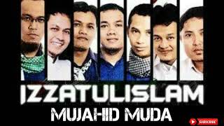 Download lagu Hai Mujahid Muda | Izzatul Islam mp3 Download lagu Hai Mujahid Muda | Izzatul Islam mp3