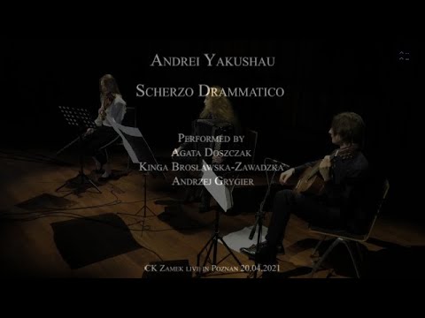 Andrei Yakushau "Scherzo Drammatico" Live in Poznan 20.04.2021