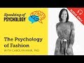 Speaking of Psychology: The psychology of fashion, with Carolyn Mair, PhD