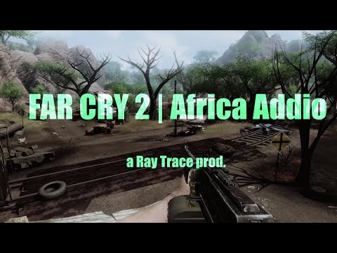 Far Cry 2  | Africa Addio