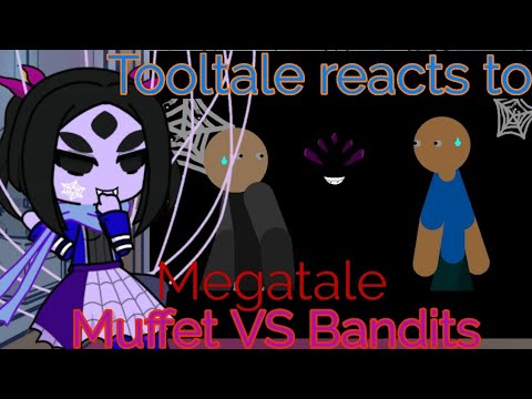 Tooltale reacts to Muffet VS bandits Megatale part 2|| undertale Au