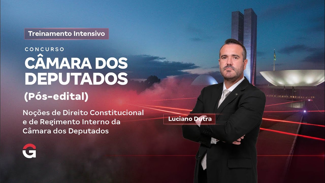 Treinamento Intensivo Câmara dos Deputados - Noções de Direito Constitucional com Luciano Dutra