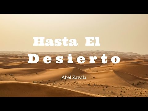 Hasta El Desierto video