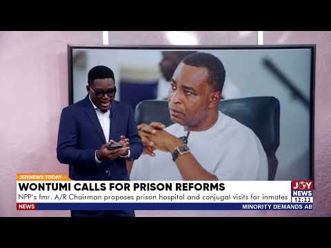 Wontumi proposes prison hospital and conjugal visits for inmates in Ghana