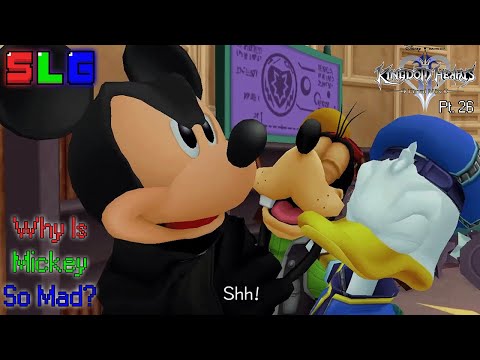 Why Is Mickey So Mad? | Kingdom Hearts 2 Final Mix Pt. 26