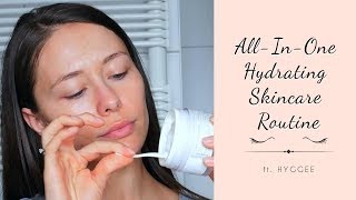 All-In-One Hydrating Skincare Routine | HYGGEE
