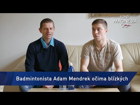 Fond Magnesia GO: Badmintonista Adam Mendrek očima blízkých