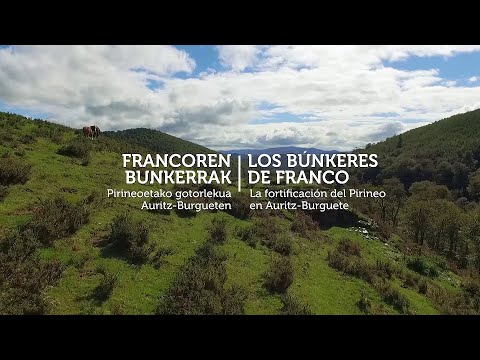 Los bunkeres de Franco. La fortificación del Pirineo en Auritz-Burguete