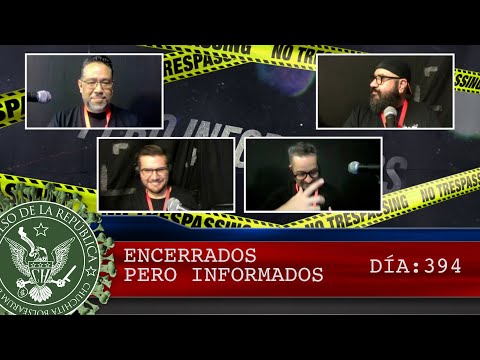 ENCERRADOS PERO INFORMADOS DÍA: 394 - EL PULSO DE LA REPÚBLICA