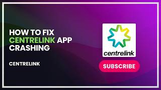 How to fix centrelink app crashing