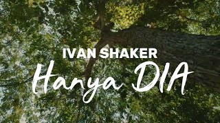 Download lagu HANYA DIA - IVAN SHAKER mp3