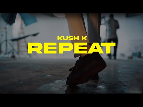 Kush K - REPEAT (Official Music Video)