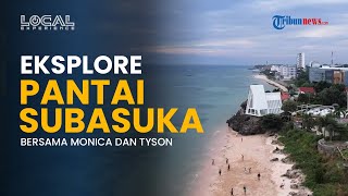 Eksplore Keindahan Pantai Subasuka Kupang bersama Monica & Tyson