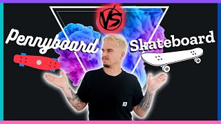 Penny Board  VS Skateboard