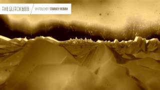 The Glitch Mob - Skytoucher (Starkey Remix)