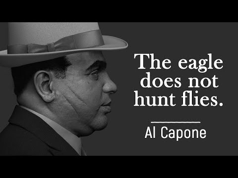 These words give goosebumps. Al Capone quotes