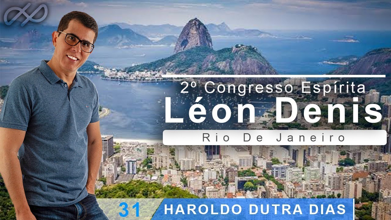 Haroldo Dutra Dias - 2º Congresso Espírita Léon Denis - RJ - 04/03/2018