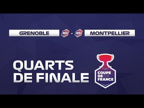 COUPE DE FRANCE | GRENOBLE - MONTPELLIER | FEMININE | QUARTS DE FINALE