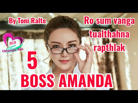 BOSS AMANDA - 5 |  Ziaktu : Toni DA Ralte