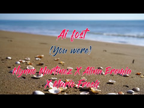 Nynno Martinez X Alina Eremia X Mario Fresh - Ai fost (Romanian & English Lyrics) (Remix)