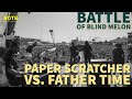 Battle of Blind Melon: Day 15 - Paper Scratcher vs. Father Time