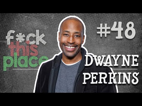 Fck This Place Podcast #49: Users are Losers w/ Dwayne Perkins