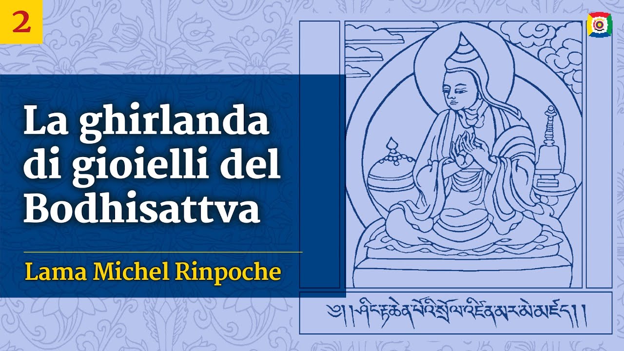 Corso di filosofia buddhista: La ghirlanda di gioielli del Bodhisattva - parte 2