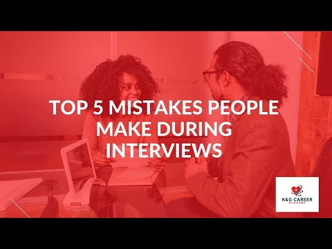 Top 5 Mistakes People Make During Job Interviews