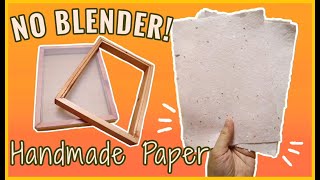 DIY PAPERMAKING - How to make Handmade Paper WITHOUT BLENDER + MAKING my own MOULD and DECKLE!