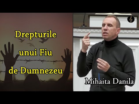 Mihaita Danila - Drepturile unui Fiu de Dumnezeu - Efeseni 1:17-23 | PREDICA