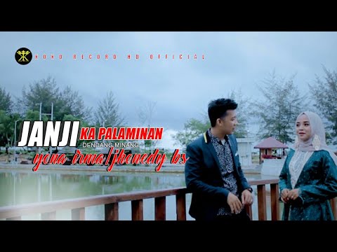 Dendang minang - JANJI KAPALAMINAN - Yona Irma - Jhonedy Bs (Official Music Video)