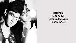 Maximum- TVXQ/DBSK Color Coded Lyrics